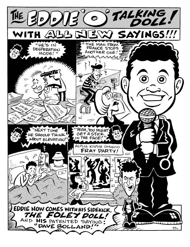 What Is Eddie O's Agenda?